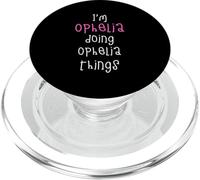 I'm Ophelia doing Ophelia things. Cute personalized slogan PopSockets PopGrip for MagSafe