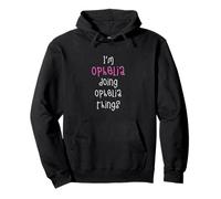 I'm Ophelia doing Ophelia things. Cute personalized slogan Pullover Hoodie