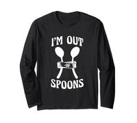 I'm Out Of Spoons Spoon Theory Chronic Illness Warrior Long Sleeve T-Shirt