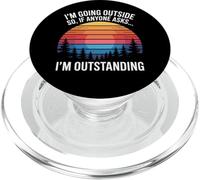 I'm Outstanding I'm Going To Stand Outside So If Anyone Asks PopSockets PopGrip for MagSafe