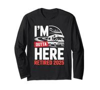 I'm Outta Here Retired 2025 Funny RV Camping Retirement Long Sleeve T-Shirt