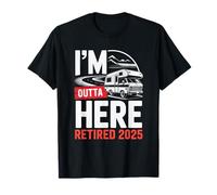 I'm Outta Here Retired 2025 Funny RV Camping Retirement T-Shirt