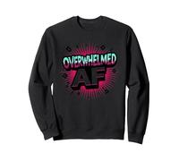 I'm Overstimulated Overwhelmed AF Graphic Art Sweatshirt, Adult Unisex, Black, XL