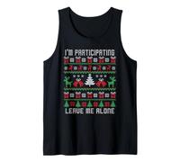 I'm Participating Leave Me Alone Ugly Christmas Sweater Tank Top