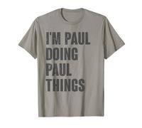 I'm Paul Doing Paul Things - Funny Gift for Paul Name T-Shirt