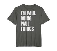 I'm Paul Doing Paul Things - Funny Gift for Paul Name T-Shirt