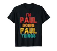 I'm Paul Doing Paul Things Funny Name Humor Nickname T-Shirt