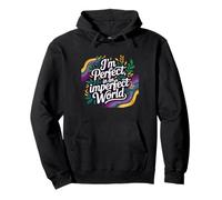I'm Perfect in an Imperfect World, Affirmation Typograph Pullover Hoodie