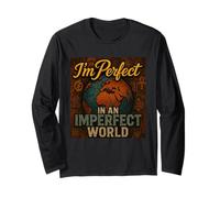 I'm Perfect in an Imperfect World, Bold Affirmation Typogra Long Sleeve T-Shirt