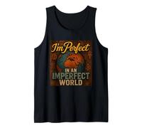 I'm Perfect in an Imperfect World, Bold Affirmation Typogra Tank Top