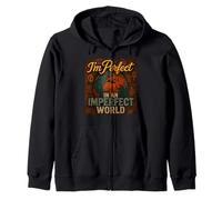 I'm Perfect in an Imperfect World, Bold Affirmation Typogra Zip Hoodie