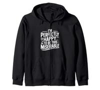 I'm Perfectly Happy to Be This Miserable Zip Hoodie