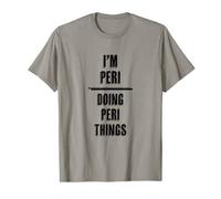 I'm PERI - Doing PERI Things | Funny - First Name - T-Shirt