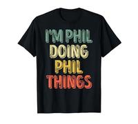 I'm Phil Doing Phil Things Shirt Personalized First Name T-Shirt, Men, Black, Large