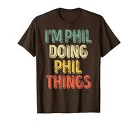 I'm Phil Doing Phil Things Shirt Personalized First Name T-Shirt, Men, Brown, Large