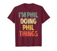 I'm Phil Doing Phil Things Shirt Personalized First Name T-Shirt, Men, Burgundy, X-Large
