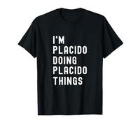I'm Placido Doing Placido Things T-Shirt