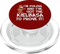 I'm Polish And I've Got The Kielbasa To Prove It Funny PopSockets PopGrip for MagSafe