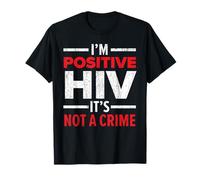 I'm Positive HIV It's Not A Crime HIV AIDS Awareness T-Shirt