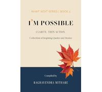 I'm Possible: Clarity. Then Action.: 02 (A What Next Collection)