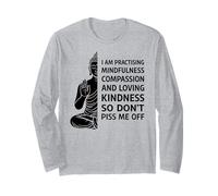 I'm Practicing Compassion So Don't Piss Me Off Yoga Humor Long Sleeve T-Shirt