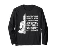 I'm Practicing Compassion So Don't Piss Me Off Yoga Humor Long Sleeve T-Shirt
