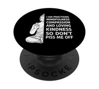 I'm Practicing Compassion So Don't Piss Me Off Yoga humor PopSockets Adhesive PopGrip