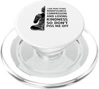 I'm Practicing Compassion So Don't Piss Me Off Yoga humor PopSockets PopGrip for MagSafe