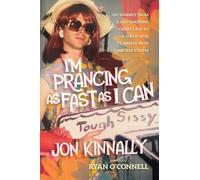 I'm Prancing As Fast As I Can : My Journey From a Self-Loathing Closet Case to a Successful TV Writer With Some Self-Esteem