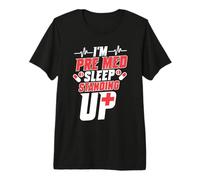 I'm Pre Med I Sleep Standing Up Medical School Premium T-Shirt