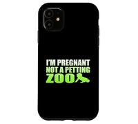 I'm Pregnant Not A Petting Zoo Graphic - Funny Pregnancy Case for iPhone 11