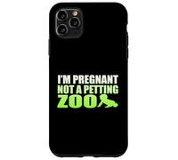 I'm Pregnant Not A Petting Zoo Graphic - Funny Pregnancy Case for iPhone 11 Pro Max