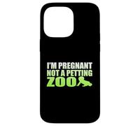 I'm Pregnant Not A Petting Zoo Graphic - Funny Pregnancy Case for iPhone 14 Pro Max