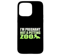 I'm Pregnant Not A Petting Zoo Graphic - Funny Pregnancy Case for iPhone 15 Pro Max