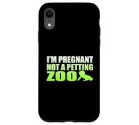 I'm Pregnant Not A Petting Zoo Graphic - Funny Pregnancy Case for iPhone XR