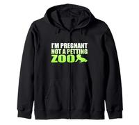 I'm Pregnant Not A Petting Zoo Graphic - Funny Pregnancy Zip Hoodie
