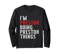 I'm Preston Doing Preston Things Long Sleeve T-Shirt