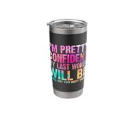 I'm Pretty Confident My Last Words Will Be Quote Stainless Steel Insulated Tumbler