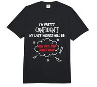 I'm Pretty Confident My Last Words Will Be Well Comfort Colors Adult Heavyweight T-Shirt