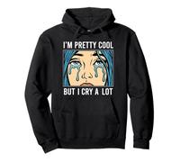 I'm Pretty Cool But I Cry A Lot, Retro Vintage Pop Art Style Pullover Hoodie