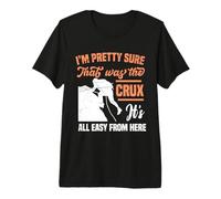 I'm Pretty Sure That was The crux It's All Easy from here Premium T-Shirt