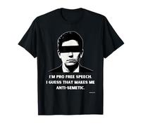 I'm Pro Free Speech. I Guess That Makes me Anti-Semetic. T-Shirt