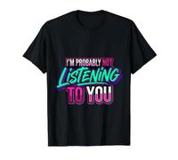 I'm Probably Not Listening to You Sarcastic Quotes |- Value Graphic T-Shirt, Men, Black, S