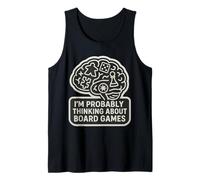 I'm Probably Thinking About Boardgames Tabletop Games Lover Tank Top