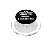 I'm Probably Thinking About Swimming Swimmer Coach Athlete PopSockets PopGrip for MagSafe