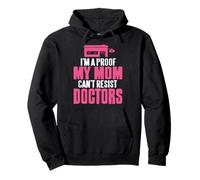 I'm Proof My Mom Loves Doctors Humor Pullover Hoodie
