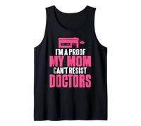 I'm Proof My Mom Loves Doctors Humor Tank Top