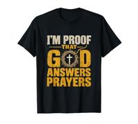 I'm Proof that God Answers Prayers Jesus Christian Inspiring Value Graphic T-Shirt