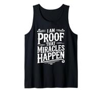 I'm Proof That Miracles Happen Inspirational Quote Tank Top
