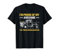 I'm Proud of My Awesome Truck Driver Daughter Tow Truck T-Shirt